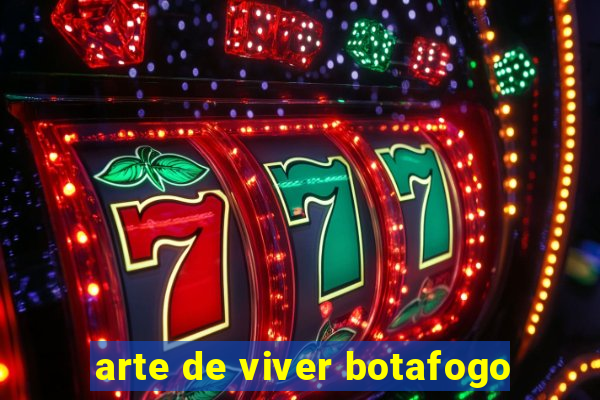 arte de viver botafogo