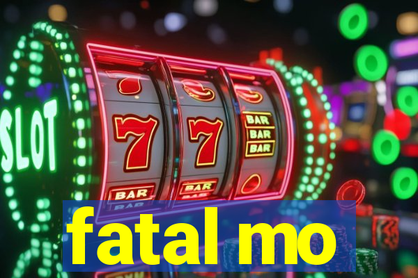 fatal mo