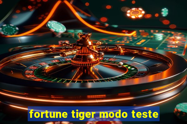 fortune tiger modo teste