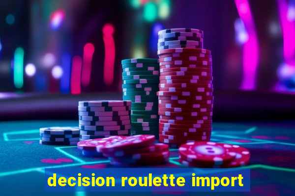 decision roulette import