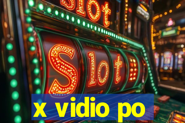 x vidio po