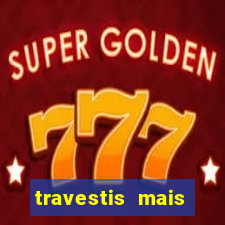 travestis mais dotadas do mundo