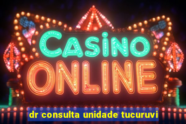 dr consulta unidade tucuruvi
