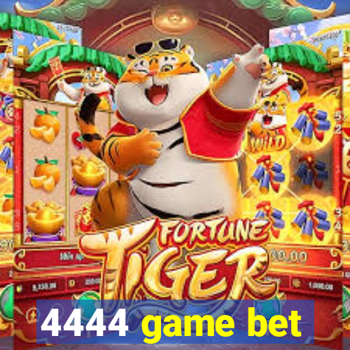 4444 game bet