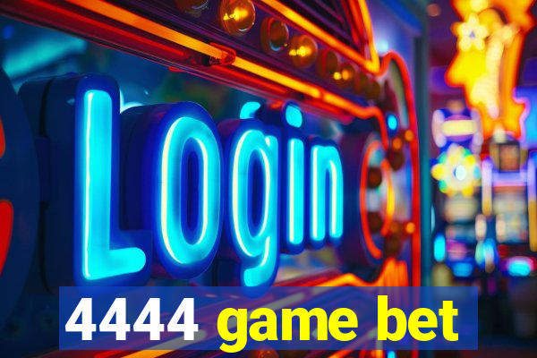4444 game bet