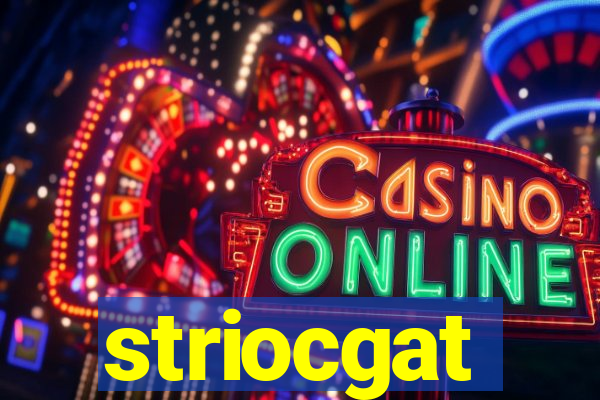 striocgat
