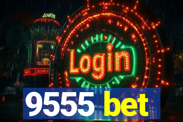 9555 bet