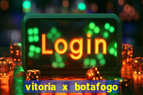 vitoria x botafogo sp futemax