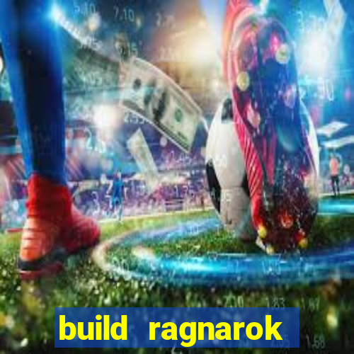 build ragnarok history reborn 1x