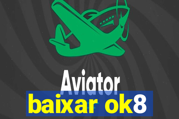 baixar ok8
