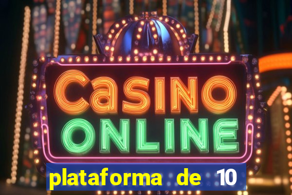 plataforma de 10 reais bet
