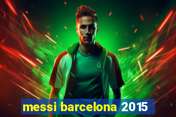 messi barcelona 2015
