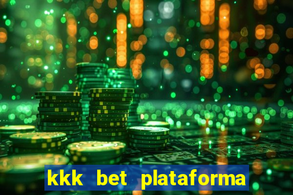 kkk bet plataforma de jogos