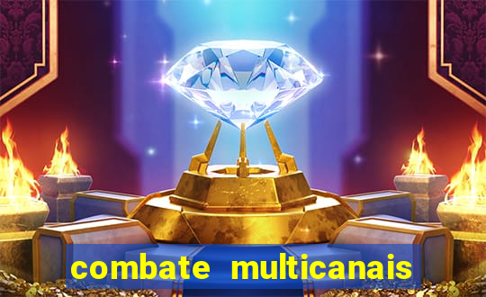 combate multicanais ao vivo