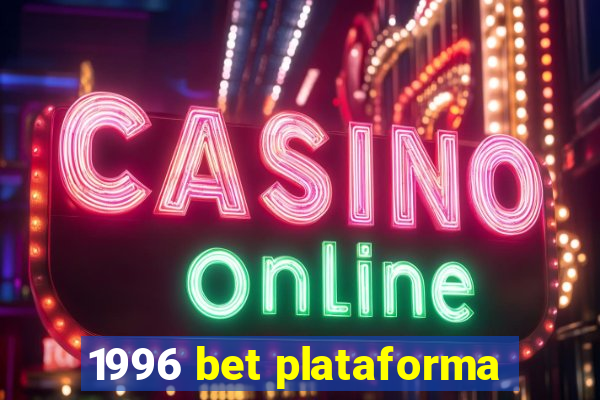 1996 bet plataforma