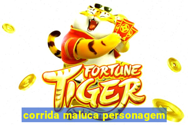 corrida maluca personagem
