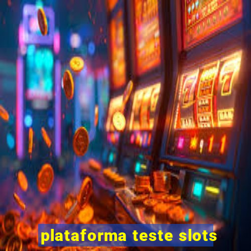 plataforma teste slots