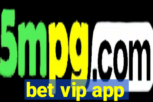bet vip app