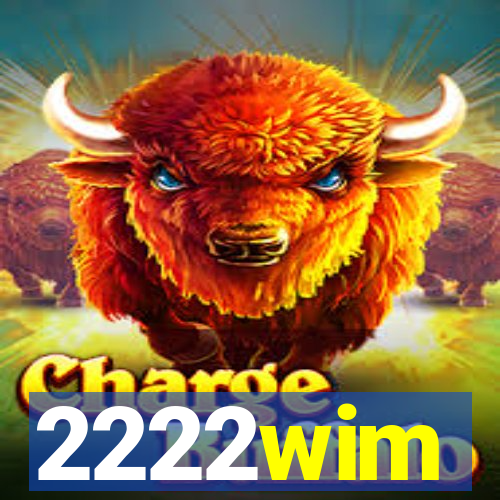 2222wim