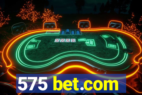 575 bet.com