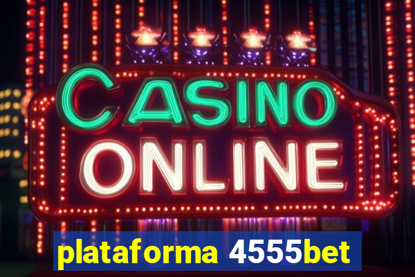 plataforma 4555bet
