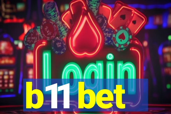 b11 bet