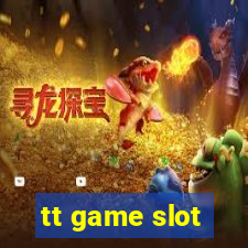 tt game slot