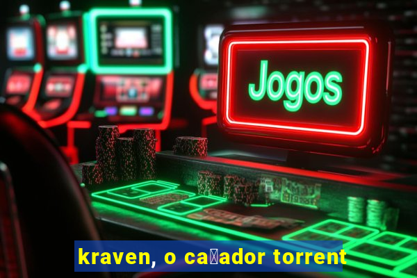 kraven, o ca莽ador torrent