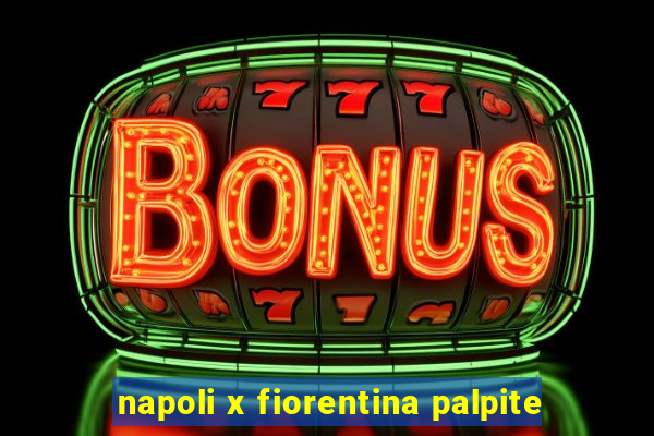 napoli x fiorentina palpite