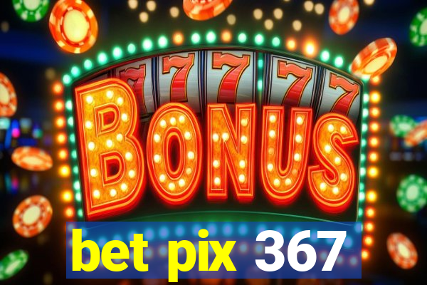 bet pix 367