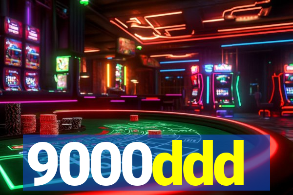 9000ddd