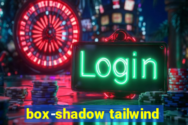 box-shadow tailwind