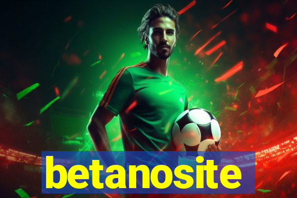 betanosite