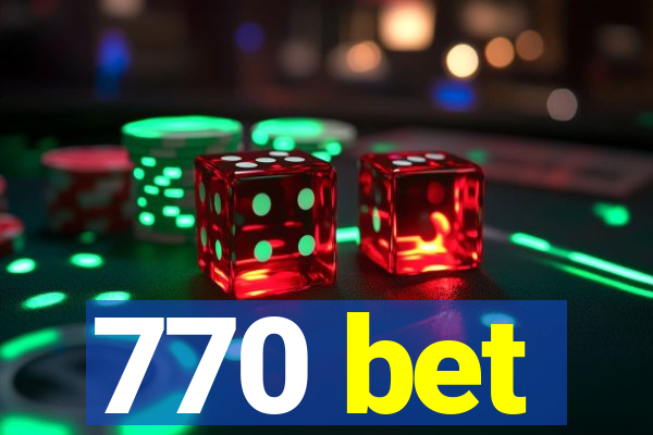 770 bet