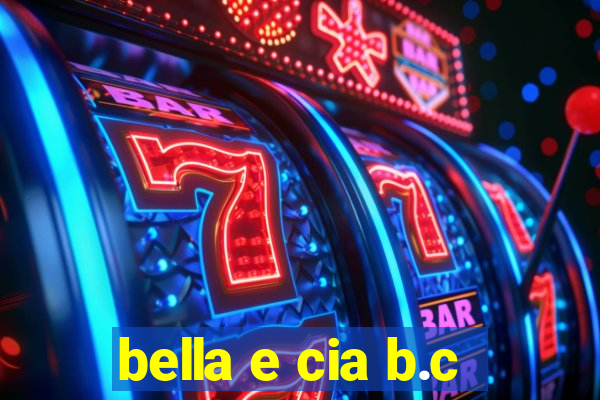 bella e cia b.c