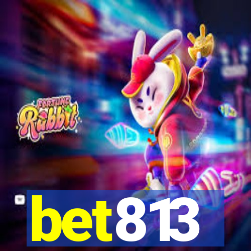 bet813