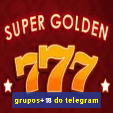 grupos+18 do telegram
