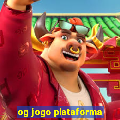 og jogo plataforma