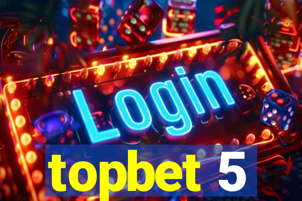 topbet 5
