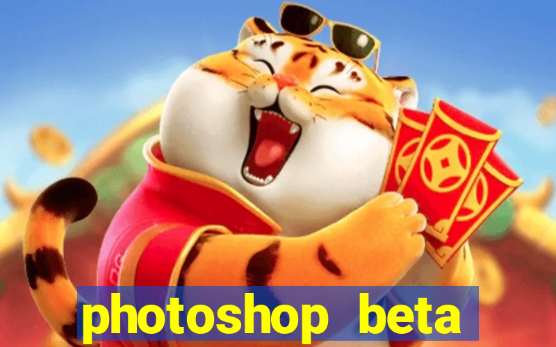photoshop beta download crackeado