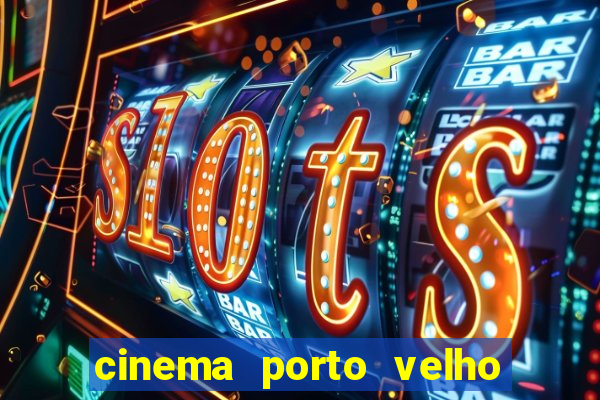 cinema porto velho ig shopping