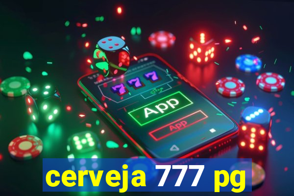 cerveja 777 pg