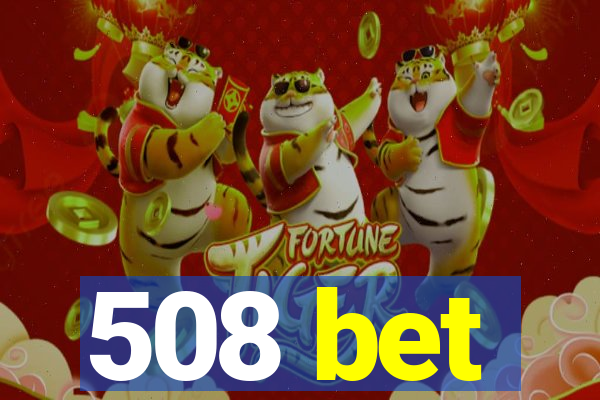 508 bet