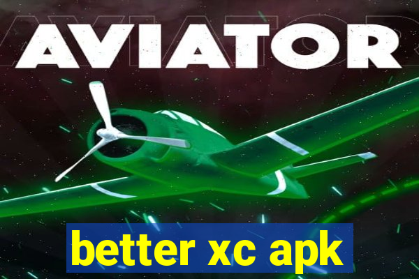 better xc apk