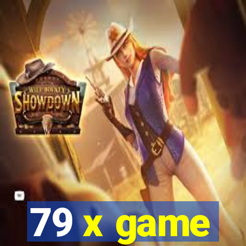 79 x game