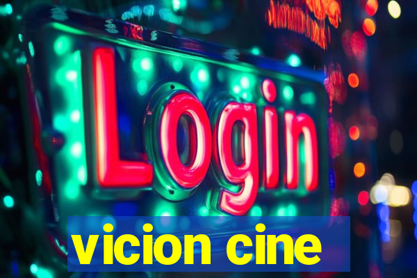 vicion cine
