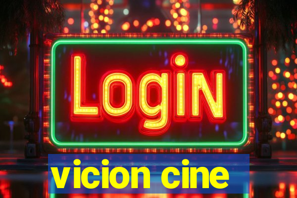 vicion cine