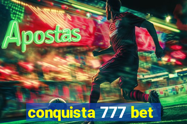 conquista 777 bet