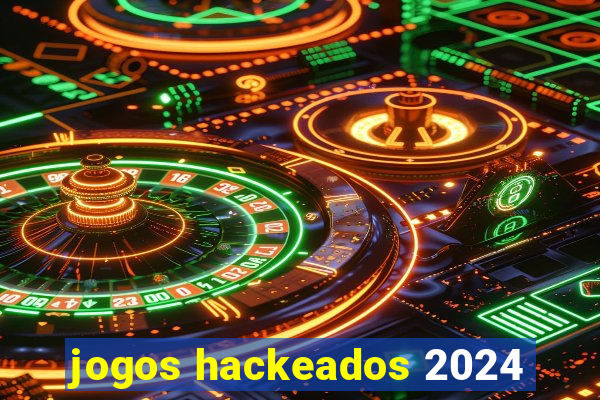 jogos hackeados 2024