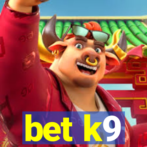 bet k9